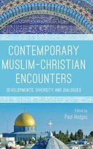 Contemporary Muslim-Christian Encounters