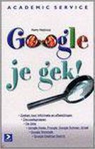 Google Je Gek!