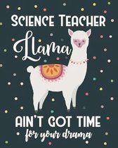Science Teacher Llama Ain't Got Time For Your Drama
