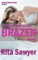 To Protect The Heart Of A Brazen Woman