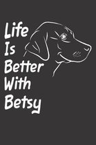 Life Is Better With Betsy