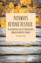 Pathways beyond despair