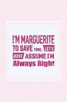 I'm Marguerite to Save Time, Let's Just Assume I'm Always Right