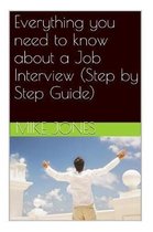 Everything you need to know about a Job Interview (Step by Step Guide)