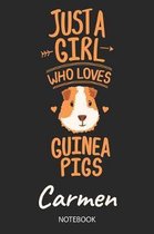 Just A Girl Who Loves Guinea Pigs - Carmen - Notebook