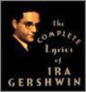The Complete Lyrics of IRA Gershwin