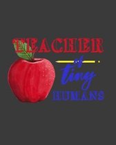 Teacher of Tiny Humans