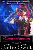 The Inexplicable Adventures of Miss Alice Lovelady 7 - Curse of the Venturer