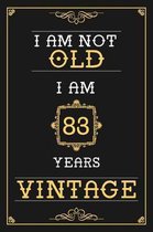 I Am Not Old I Am 83 Years Vintage