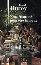 Nous étions nés pour être heureux