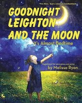 Goodnight Leighton and the Moon, It's Almost Bedtime