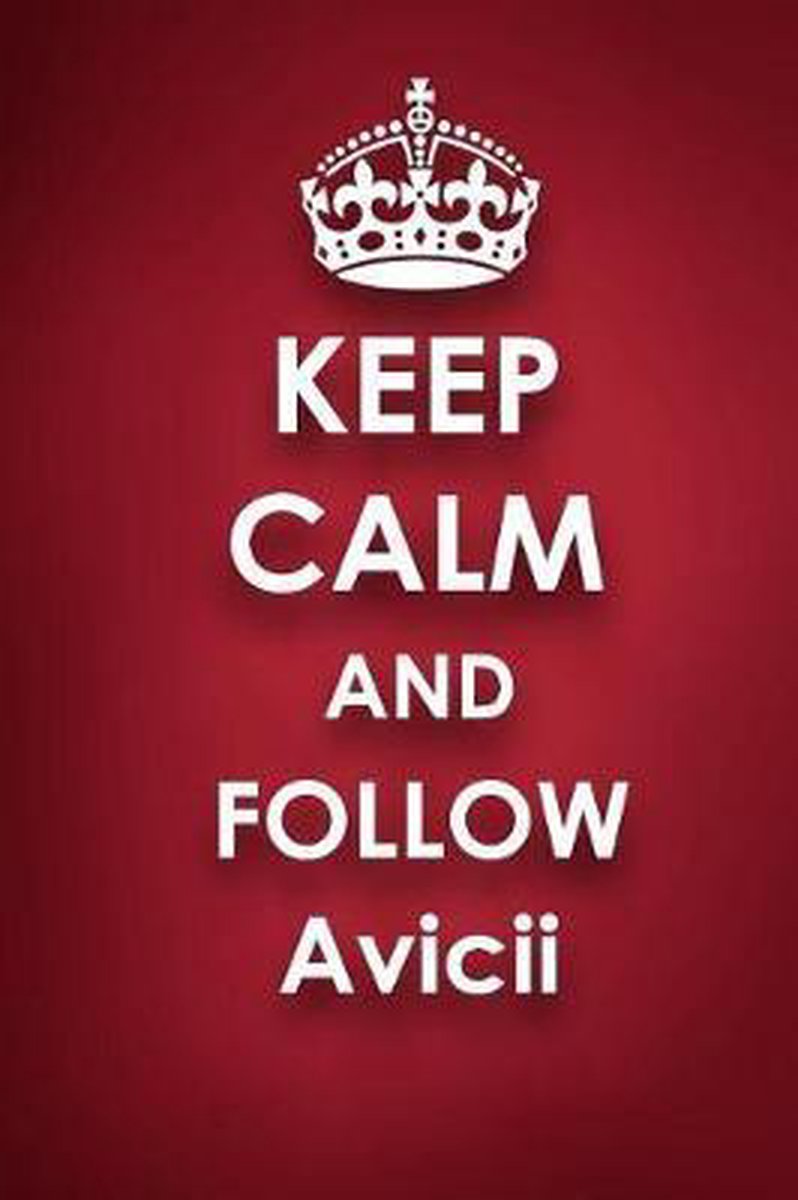 Keep Calm and Follow Avicii - Jenny Clarkson
