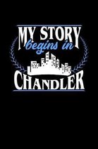 My Story Begins in Chandler
