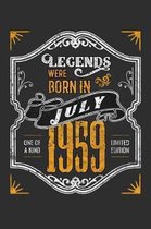 Legends Were Born in July 1959 One Of A Kind Limited Edition