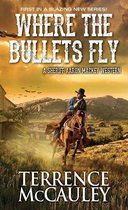 A Sheriff Aaron Mackey Western 1 - Where the Bullets Fly