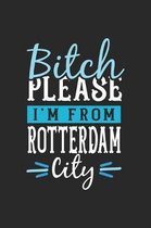 Bitch Please I'm From Rotterdam City