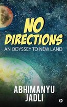 No Directions: An Odyssey to new land