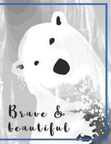Brave and beautiful Notebook
