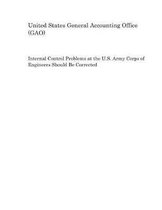 Internal Control Problems at the U.S. Army Corps of Engineers Should Be Corrected