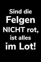 Sind die Felgen nicht rot, ist alles im Lot!