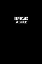 Filing Clerk Notebook - Filing Clerk Diary - Filing Clerk Journal - Gift for Filing Clerk