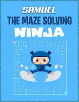 Samuel the Maze Solving Ninja