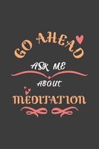 Go Ahead Ask Me About Meditation