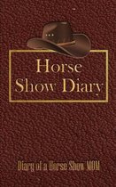 Horse Show Diary