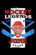 Hockey Legends Are Born In June