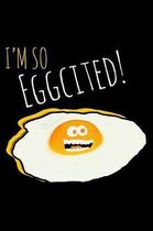I'M So Eggcited