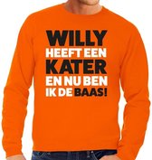 Oranje tekst sweater Willy heeft een kater en nu ben ik de baas voor heren -  Koningsdag kleding S