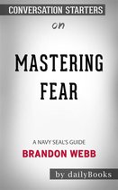 Mastering Fear: A Navy SEAL's Guide​​​​​​​ by Brandon Webb ​​​​​​ Conversation Starters