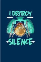 I Destroy Silence