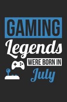 Gaming Notebook - Gaming Legends Were Born In July - Gaming Journal - Birthday Gift for Gamer