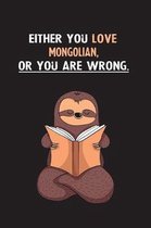 Either You Love Mongolian, Or You Are Wrong.
