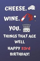 Cheese Wine You Things That Age Well Happy 53rd Birthday