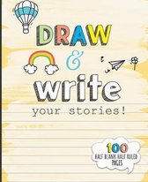 Draw and Write your Stories 100 Half Blank Half Ruled Pages