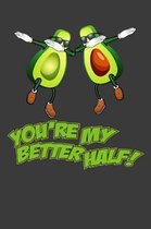 You're My Better Half!