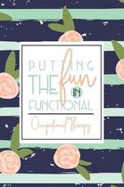 Putting The Fun In Functional Occupational Therapy