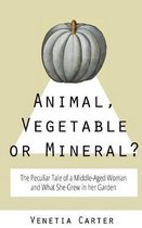 Animal, Vegetable or Mineral?