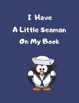 I Have A Little Seaman On My Book