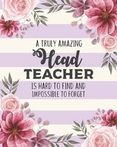 A Truly Amazing Head Teacher Is Hard To Find And Impossible To Forget