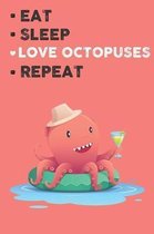 Eat Sleep Love Octopuses Repeat