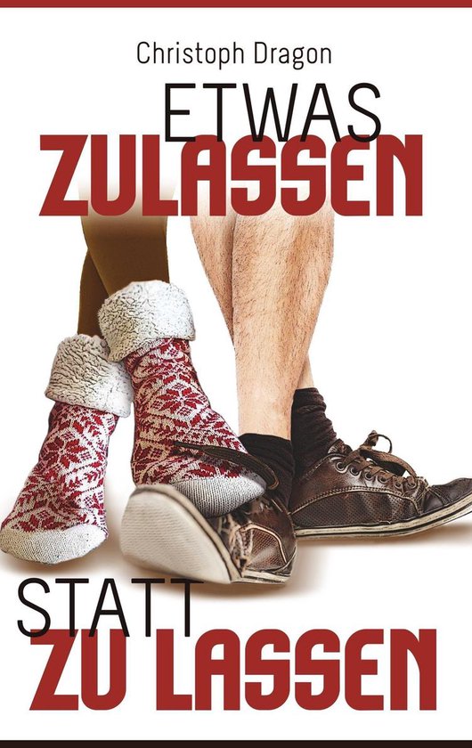 Etwas Zulassen statt zu lassen (ebook), Christoph Dragon 9783749473670 Boeken