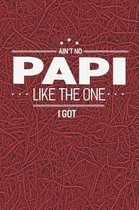 Ain't No Papi Like The One I Got