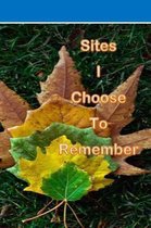 Sites I Choose to Remember