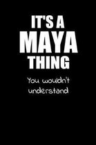 It's a MAYA Thing You Wouldn't Understand