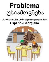 Espa ol-Georgiano Problema/უსიამოვნება Libro biling e de im genes para ni os