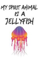 My Spirit Animal Is A Jellyfish