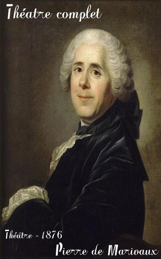 Oeuvres de Pierre Carlet de Chamblain de Marivaux - Théatre complet